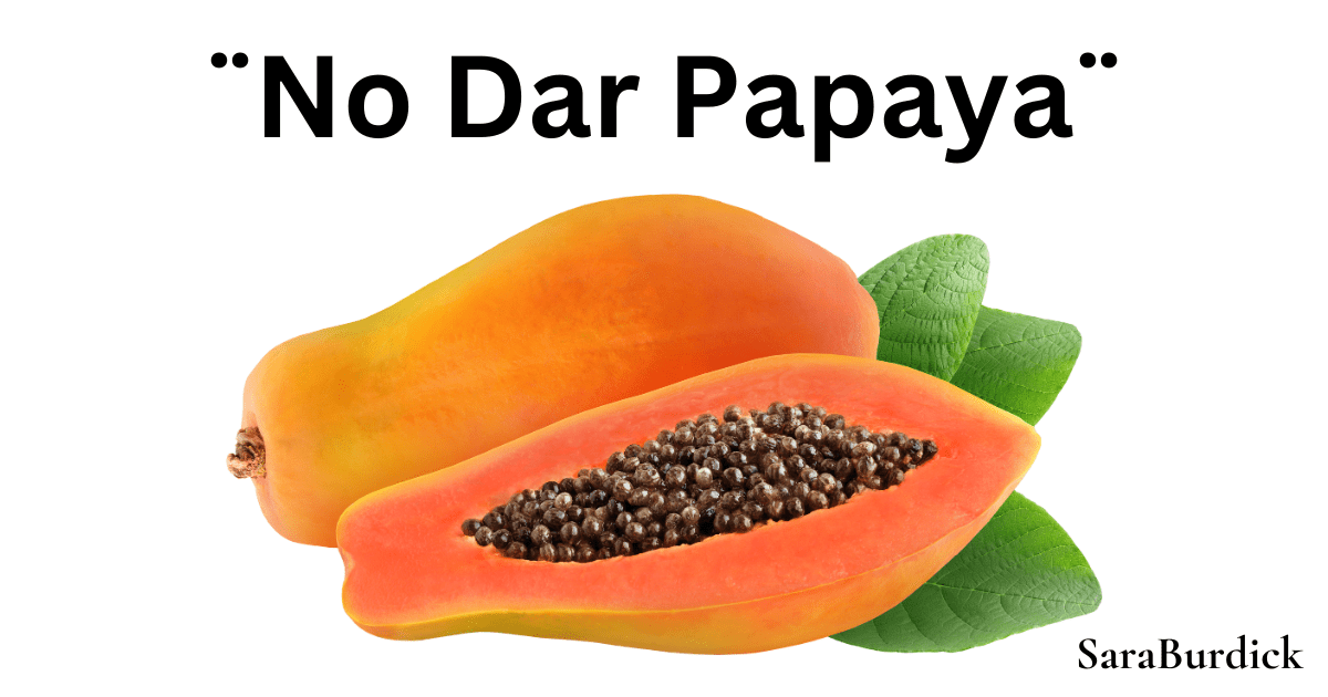 No Dar Papaya